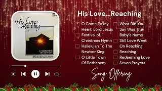 His Love... Reaching Album | Christmas DEMO TRACK | Song Offering