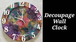 DIY Wall Clock in Decoupage Technique | How to Make | Siddhi Art Studio