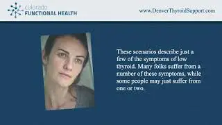 Denver Thyroid Doctor Shares - Common Signs of Low Thyroid