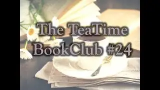 The TeaTime Book Club#24