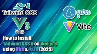Как установить Tailwind CSS 4 на Vue.js 3 с помощью Vite и Yarn [2025]