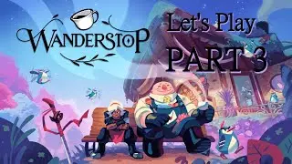 WANDERSTOP - Part 3 - I'm Starting to Get Retail Flashbacks