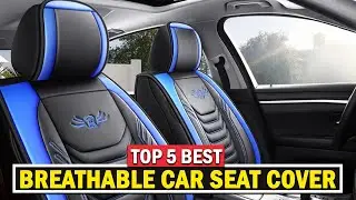 Top 5 Best Breathable Car Seat Covers 2025