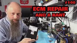 160 | ECM Repair and a Rant
