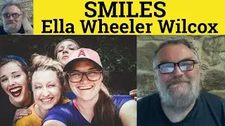 🔵 Smiles Poem by Ella Wheeler Wilcox - Summary Analysis - Smiles by Ella Wheeler Wilcox