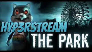 Hyp3rstream: The Park