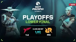 [HINDI] TLN VS RRQ | VCT PACIFIC - Stage 2 |  Lower Final