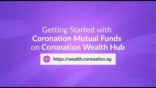 You Can Now Start Investing on Coronation Investment Portal