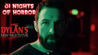 31 Nights Of Horror: Dylan&rsquo;s New Nightmare