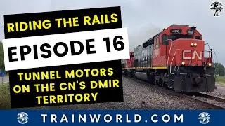 Riding The Rails - Episode 16 - Tunnel Motors on the CN's DMIR Territory