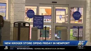 Kroger to celebrate opening of new store in Newport on Friday