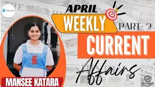 Weekly Current Affairs Part -2| April Current Affairs for NDA | CDS | AFCAT | SSC | Defence Desires