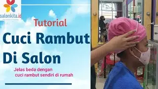 Tutorial Cuci Rambut Ala Salon | Belajar Salon Basic untuk Pemula