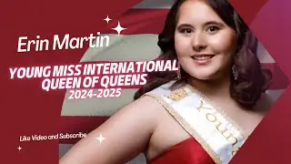 2024-2025 Young Miss International Queen of Queens Erin Martin.