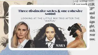 Three distinctive styles & one cohesive sound - Looking at the Little Mix Trio after the &bdquo;Hiatus&rdquo; 