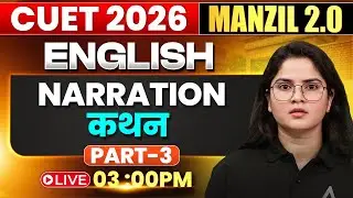 CUET 2026 English | Narration Full Coverage | Manzil Series 🎯 Part-3