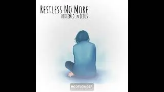 Restless No More