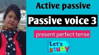 # Let's study|| Active voice: Subject + has/have + past participle (V3) + object|| Passive voice 3||
