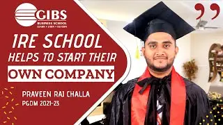 GIBS IRE Review by Praveen Raj Challa | India's First IRE School | Best PGDM College in Bangalore