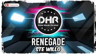 Ste Willo - Renegade - DHR