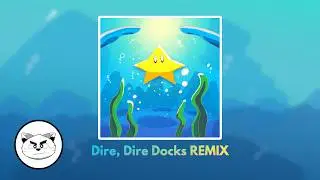 Dire, Dire Docks REMIX - HarruhEXE