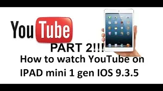 Как смотреть YOUTUBE на старых IPAD IOS 9.3.5 и других. (Часть 2)