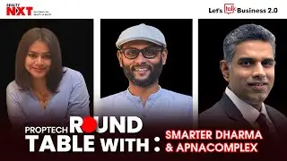 Decoding The Indian Proptech Opportunity | Let's Talk Business 2.0