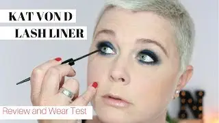 Kat Von D Lash Liner | Review and Wear Test