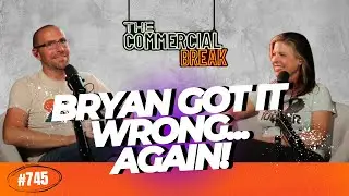 Bryan Got It Wrong... Again! | EP #745