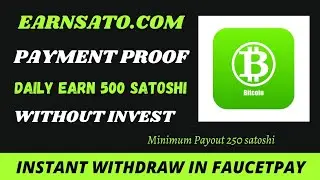 Earnsato.com Payment Proof Full Detail || Instant Withdraw In FaucetPay