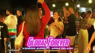 GLOBAL FOREVER || VANDOM AUDIO X ARGADELANO