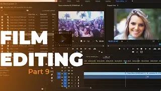 Film Editing tutorial for beginners | Part 9