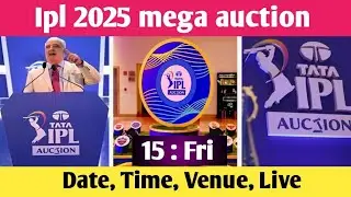 IPL 2025 mega auction Date, Time, Venue, Live