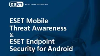 Mobile Security Threats & ESET Endpoint Security for Android