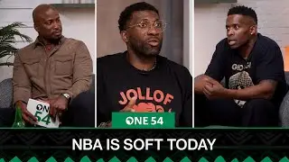 NBA Is Soft Today | One54