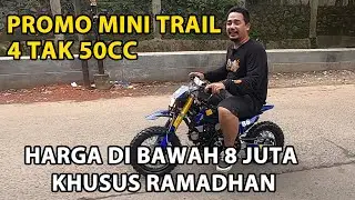 RAMADHAN SALE #9 MINI TRAIL 4 TAK 50cc HARGA DI BAWAH 8 JUTA KHUSUS RAMADHAN