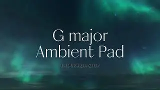 G Major Pad - WORSHIP, MEDITATION AMBIENCE PAD (60 MINUTE NON-STOP)