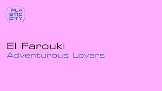 El Farouki - Adventurous Lovers (Plastic City)