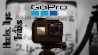 GoPro Hero 5 & 6 Tips, Tricks & Hacks.