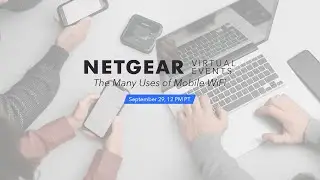 NETGEAR Virtual Events: The Many Uses of Mobile WiFi