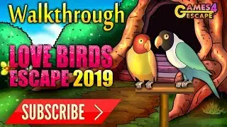 Love Birds Escape 2019 Walkthrough[Games4Escape]