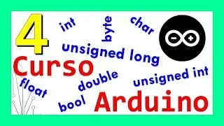 VARIABLES en ARDUINO [CHAR BYTE INT UNSIGNED LONG FLOAT DOUBLE BOOL] #️⃣0️⃣4️⃣