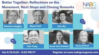 Better Together: Reflection and Closing Remarks (2021 NABIG Congress)