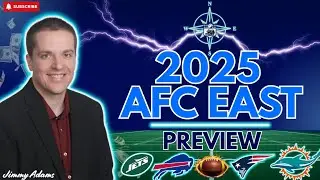 AFC East 2025 Season Preview + Win Total Picks and Predictions for Every Team!