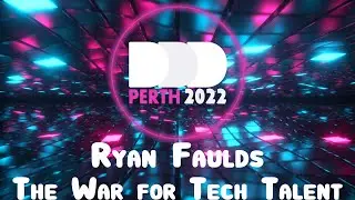 Ryan Faulds - The War for Tech Talent
