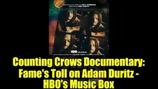 Документальный фильм Counting Crows: Дань славы Адаму Дьюрицу &mdash; HBO's Music Box