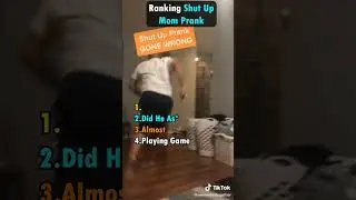 Ranking Shut Up Mom Prank #ranking #funny