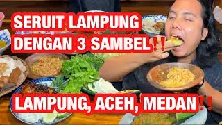 BARU KETEMU‼️ SERUIT DENGAN 3 SAMBAL : ACEH, MEDAN & LAMPUNG.. FAV EUG..