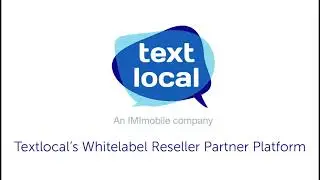 Textlocal&rsquo;s Whitelabel Reseller Partner Platform