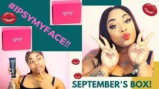 2019 SEPTEMBER IPSY BOX | IPSYMYFACE